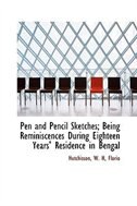 Front cover_Pen and Pencil Sketches; Being Reminiscences During Eighteen Years' Residence in Bengal
