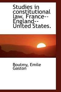 Studies in constitutional law. France--England--United States.