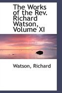 Front cover_The Works of the Rev. Richard Watson, Volume XI