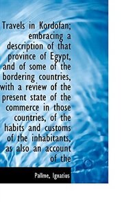 Couverture_Travels in Kordofan; embracing a description of that province of Egypt