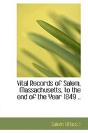 Front cover_Vital Records of Salem, Massachusetts, to the end of the Year 1849