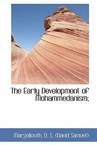 Couverture_The Early Development of Mohammedanism;