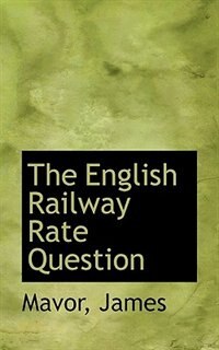 Couverture_The English Railway Rate Question