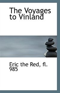 The Voyages to Vinland