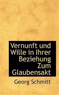 Front cover_Vernunft und Wille in Ihrer Beziehung Zum Glaubensakt