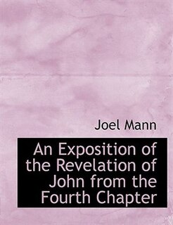 Front cover_An Exposition of the Revelation of John from the Fourth Chapter