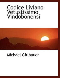 Couverture_Codice Liviano Vetustissimo Vindobonensi
