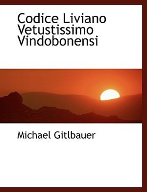 Couverture_Codice Liviano Vetustissimo Vindobonensi