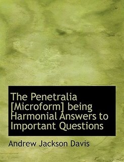 Front cover_The Penetralia [Microform] being Harmonial Answers to Important Questions