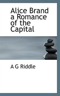 Front cover_Alice Brand a Romance of the Capital