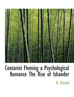 Front cover_Contarini Fleming A Psychological Romance The Rise Of Iskander