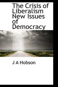 Front cover_The Crisis of Liberalism New Issues of Democracy