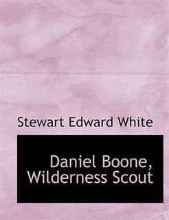 Daniel Boone, Wilderness Scout