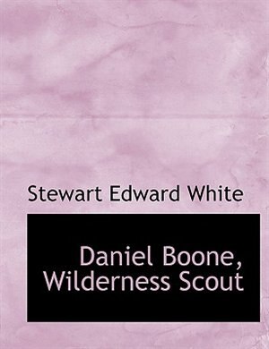 Daniel Boone, Wilderness Scout