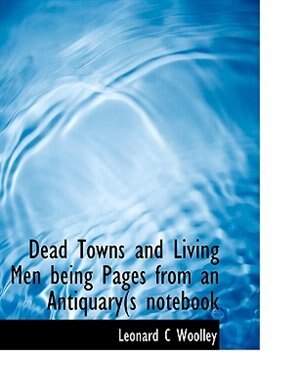 Front cover_Dead Towns and Living Men being Pages from an Antiquary(s notebook