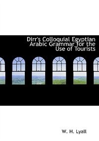 Front cover_Dirr's Colloquial Egyptian Arabic Grammar for the Use of Tourists