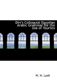 Couverture_Dirr's Colloquial Egyptian Arabic Grammar for the Use of Tourists