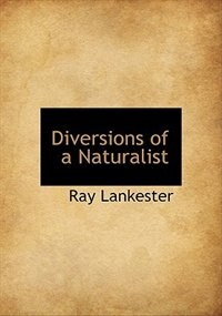 Front cover_Diversions of a Naturalist