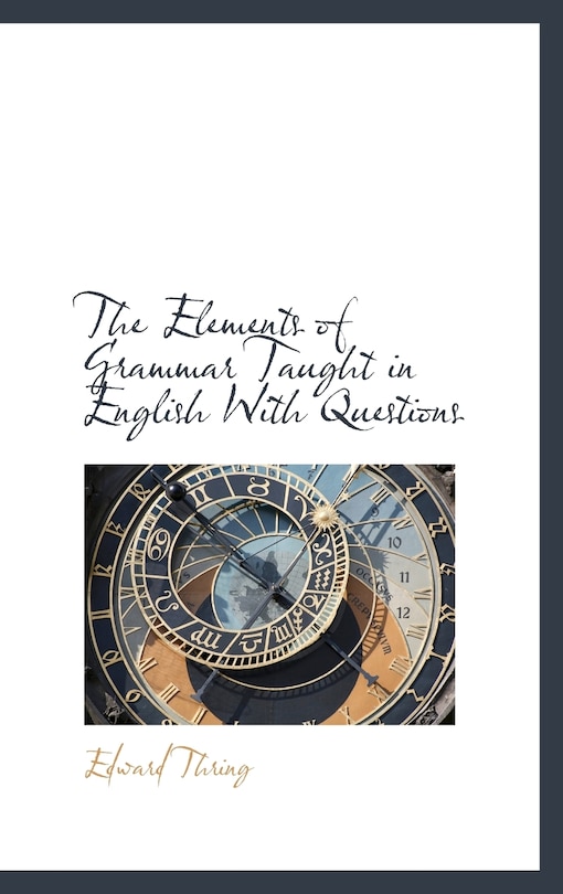 Front cover_The Elements Of Grammar Taught In English With Questions