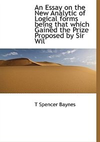 Front cover_An Essay on the New Analytic of Logical forms being that which Gained the Prize Proposed by Sir Wil