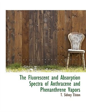 Front cover_The Fluorescent And Absorption Spectra Of Anthracene And Phenanthrene Vapors