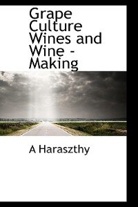 Grape Culture Wines And Wine - Making