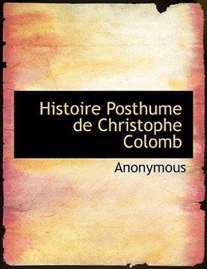 Front cover_Histoire Posthume De Christophe Colomb
