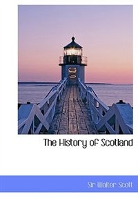 The History Of Scotland