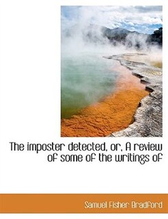 Couverture_The Imposter Detected, Or, A Review Of Some Of The Writings Of