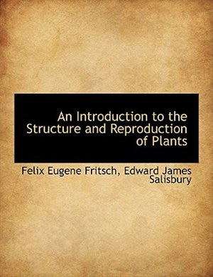 Front cover_An Introduction To The Structure And Reproduction Of Plants