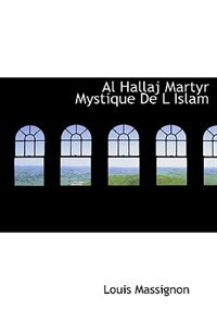 Front cover_Al Hallaj Martyr Mystique De L Islam