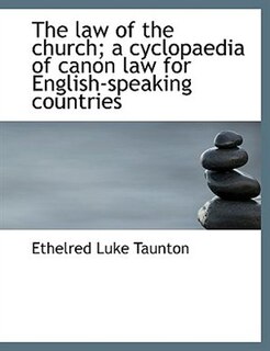 Front cover_The Law Of The Church; A Cyclopaedia Of Canon Law For English-speaking Countries