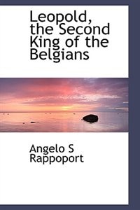 Leopold, the Second King of the Belgians