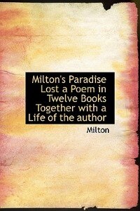 Front cover_Milton's Paradise Lost  A Poem In Twelve Books Together With A Life Of The Author