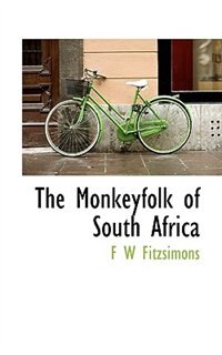 Front cover_The Monkeyfolk Of South Africa