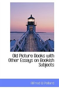 Couverture_Old Picture Books With Other Essays On Bookish Subjects