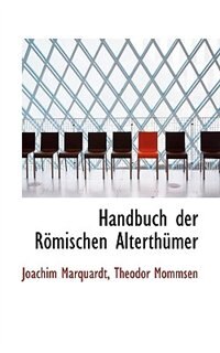 Handbuch der Römischen Alterthümer