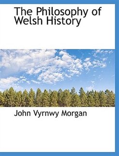 Front cover_The Philosophy Of Welsh History