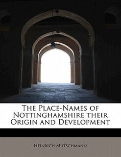 Front cover_The Place-names Of Nottinghamshire Their Origin And Development