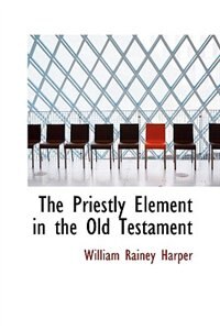 Couverture_The Priestly Element In The Old Testament