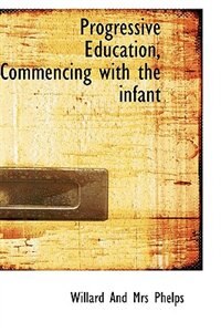 Front cover_Progressive Education, Commencing with the infant