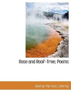 Front cover_Rose And Roof-tree; Poems
