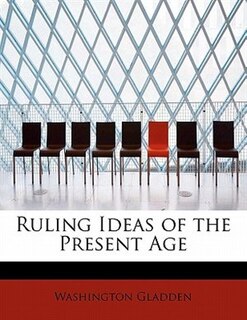 Ruling Ideas Of The Present Age