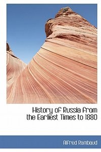 Couverture_History Of Russia From The Earliest Times To 1880