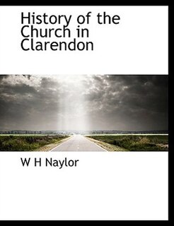 History Of The Church In Clarendon