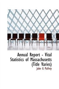 Couverture_Annual Report - Vital Statistics Of Massachusetts (title Varies)