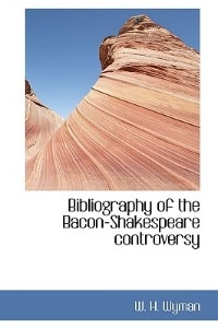 Bibliography Of The Bacon-shakespeare Controversy