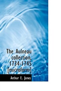 Front cover_The Aulneau collection, 1734-1745 [microform]