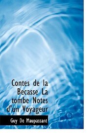 Front cover_Contes De La Bécasse La Tombe Notes D'un Voyageur