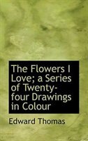 Front cover_The Flowers I Love; a Series of Twenty-four Drawings in Colour